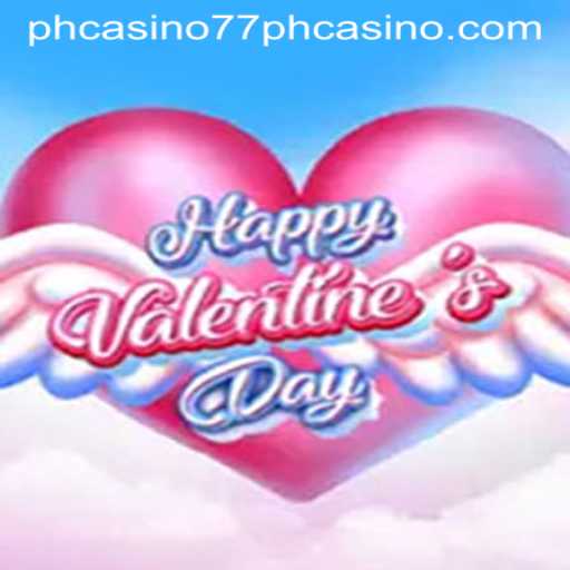 Discover the Excitement of HappyValentinesDay at 77PH Casino